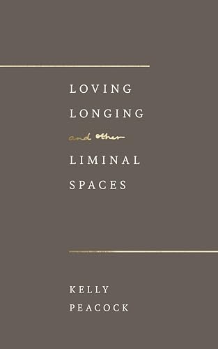 Loving, Longing, and Other Liminal Spaces von Thought Catalog Books